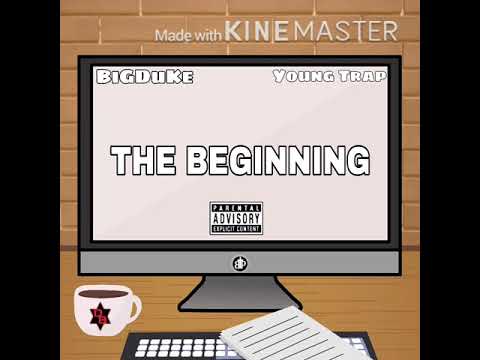 BiGDuKe x Young Trap - The Beginning