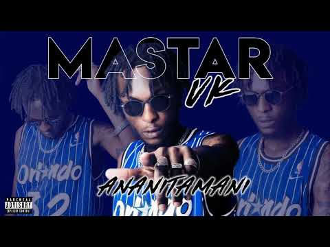 Mastar VK - ANANITAMANI (OFFICIAL AUDIO)