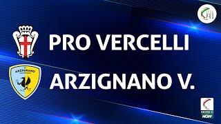 Pro Vercelli - Arzignano V. 2-0 | Gli Highlights