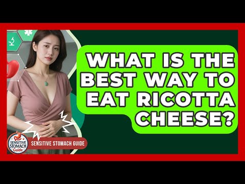 What Is The Best Way To Eat Ricotta Cheese? - Sensitive Stomach Guide