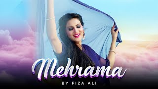 Fiza Ali - MEHRAMA (Official Music Video)