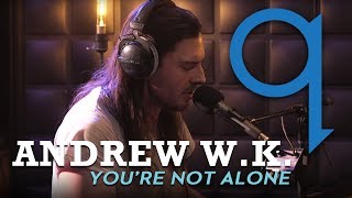 Andrew W.K. - You&#39;re Not Alone (LIVE)