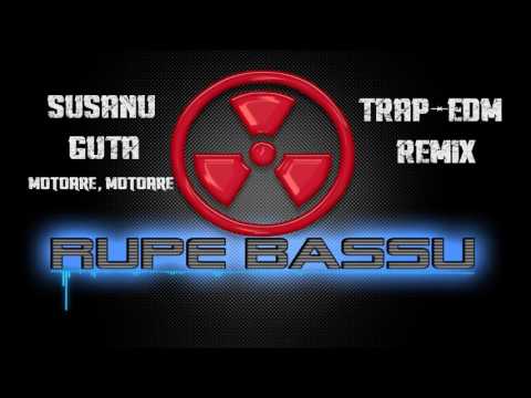 Susanu ft. Guta - Motoare, motoare (Trap - EDM Remix)