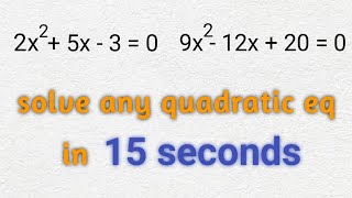 Solve any quadratic equation in 15 sec