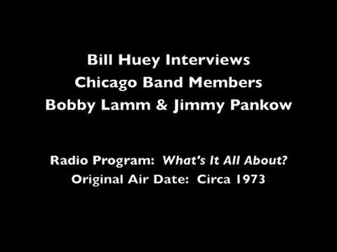 What's It All About? - Bill Huey Interviews Bobby Lamm and Jimmy Pankow (circa 1973)