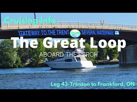 Great Loop Cruising Info: Leg 43-Trenton to Frankford, ON