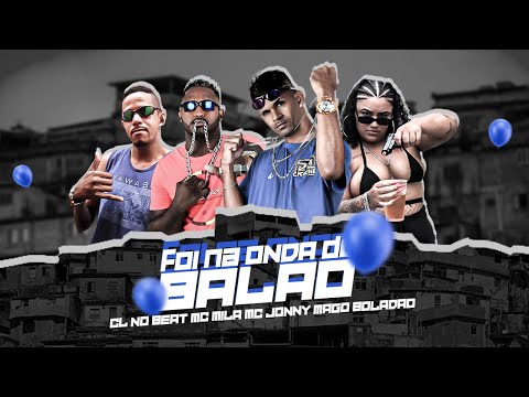 CL NO BEAT, MC MILA, MC JONNY, MAGO BOLADAO - FOI NA ONDA DO BALAO - BREGA BATIDAO