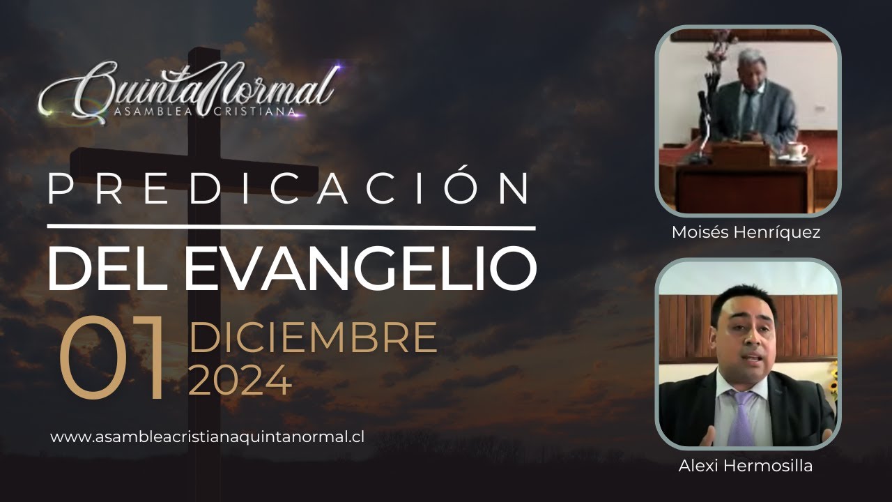 Miniatura de Predicación del Evangelio - 01/12/2024 |  Moisés Henríquez - Alexi Hermosilla
