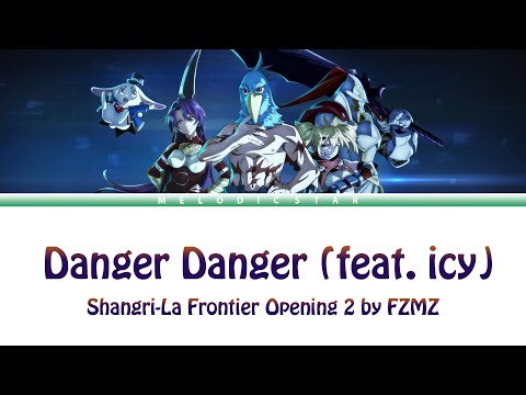 Shangri-La Frontier Opening 2 Full『FZMZ feat. icy - Danger Danger』(Lyrics)