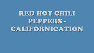 Red Hot Chili Peppers - Californication (Lyrics)