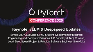 Keynote: vLLM & Deepspeed Updates - Simon Mo & Tunji Ruwase