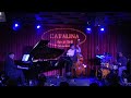 Uncle Bubba (McCoy Tyner) - Knick Smith™ Trio, Catalina Jazz Club, Los Angeles, CA