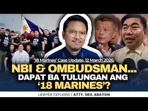 '18 Marines,' iniipit o tinulungan ng NBI at Ombudsman? #LawyerExplains #AttorNEIL