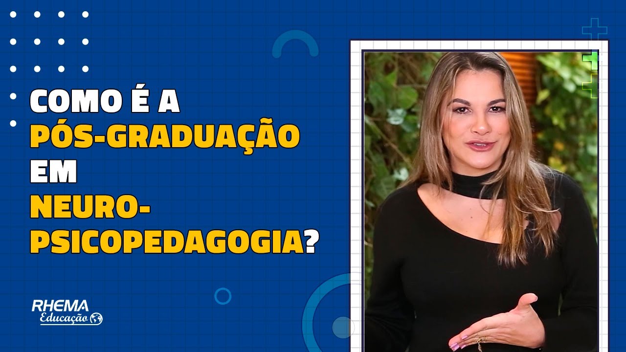 COMO É A PÓS-GRADUAÇÃO EM NEUROPSICOPEDAGOGIA?