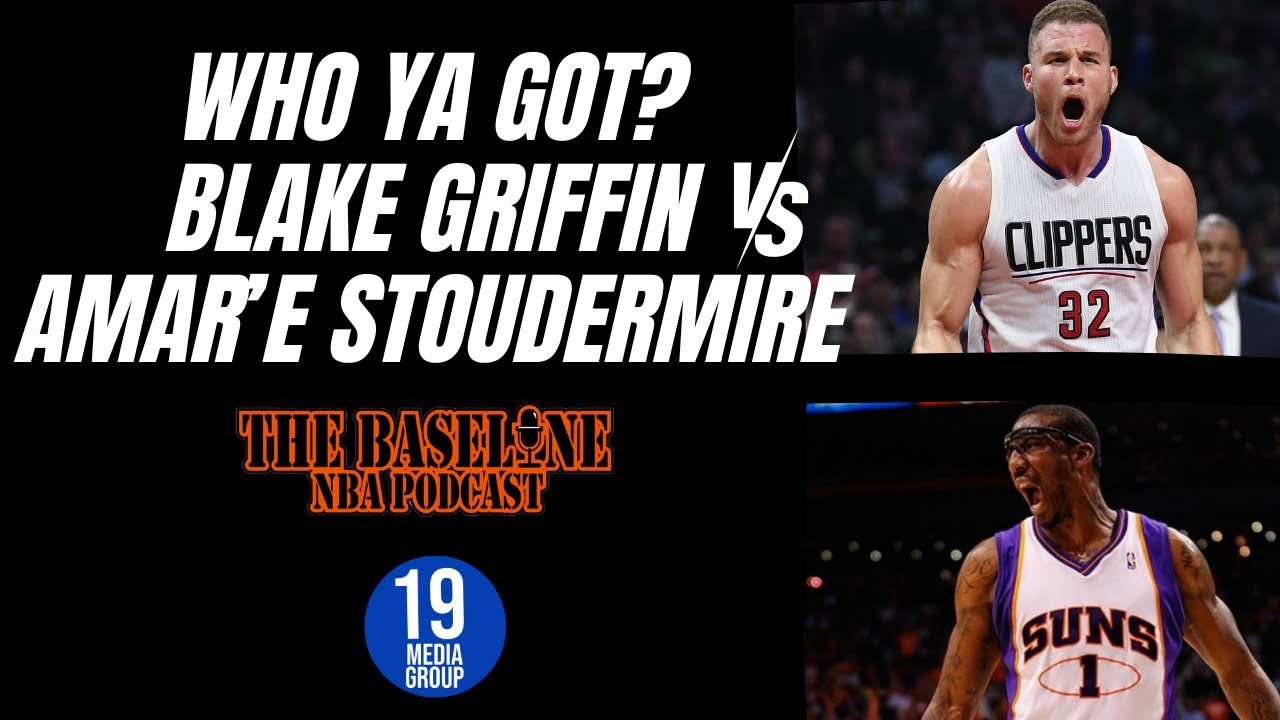Who Ya Got: Amare Stoudemire v Blake Griffin