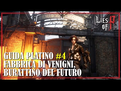 Fabbrica di Venigni e Burattino del Futuro Capitolo 3 Lies of P Guida Platino 4