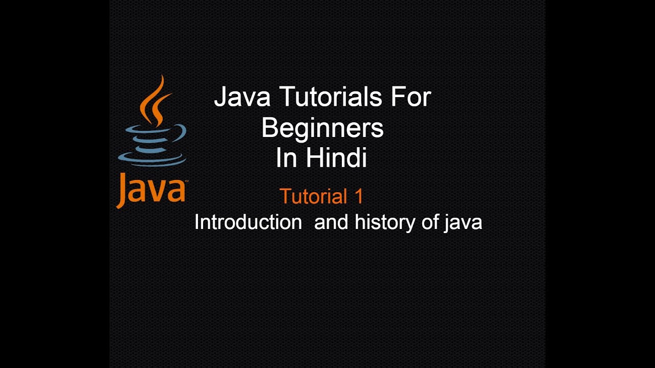 Tutorial 1- Introduction to Java|Java tutorials in Hindi| History of Java| Features of Java in Hindi