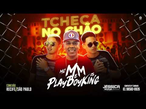 OS PLAYBOYKING E MC MM - TCHECA NO CHÃO - MÚSICA NOVA