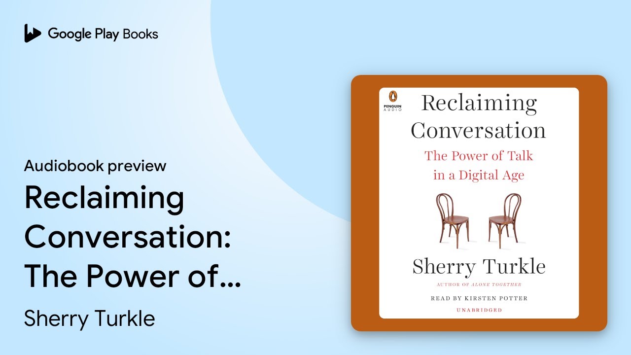 Reclaiming Conversation: The Power of Talk in a… by Sherry Turkle · Audiobook preview