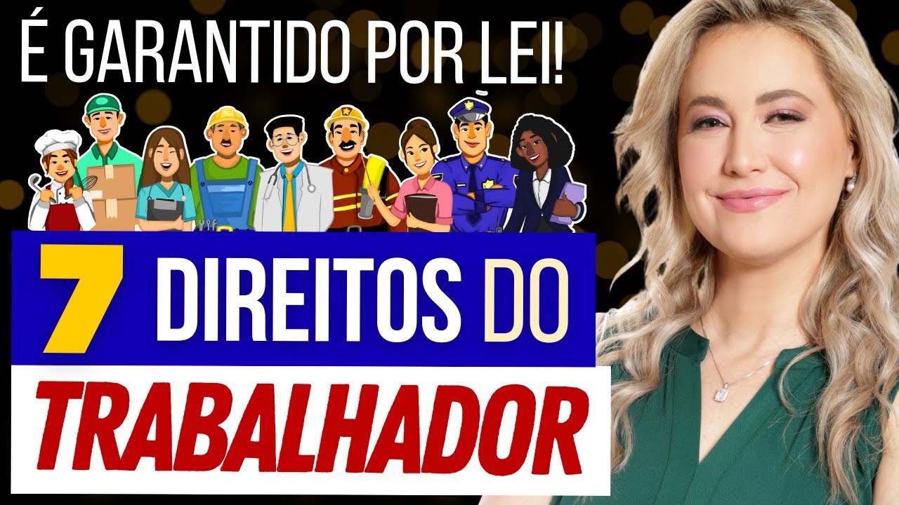 7 DIREITOS TRABALHISTAS que você TEM E NÃO SABIA [ATUALIZADO após Reforma Trabalhista]