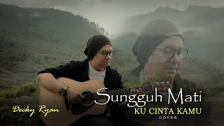 Download lagu Sungguh Mati Kucinta Kamu - Anci Laricci Cover By Decky Ryan mp3 Download lagu Sungguh Mati Kucinta Kamu - Anci Laricci Cover By Decky Ryan mp3