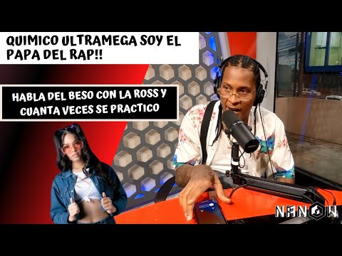 QUIMICO HABLA DEL BESO CON LA ROSS MARIA "ME PREGUNTO PORQUE EL LAPIZ ME NOMBRO PAPA DEL RAP"