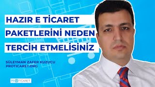 Hazır E Ticaret Paketlerini Neden Tercih Etmelisiniz