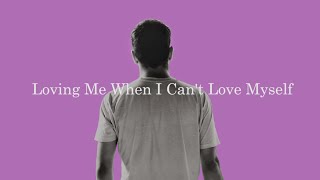 Loving Me When I Can't Love Myself Music Video