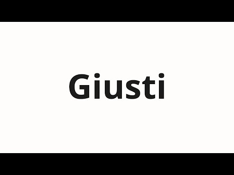 How to pronounce Giusti