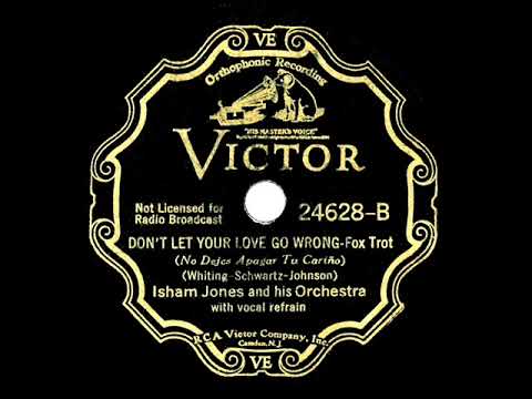 1934 Isham Jones - Don’t Let Your Love Go Wrong (Eddie Stone, vocal)