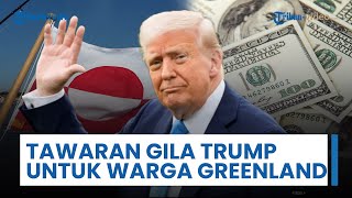 Trump Tawarkan Rp16 Miliar ke Warga Greenland demi Referendum Lepas dari Denmark