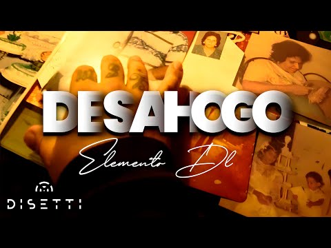 Elemento Dl - Desahogo Ft. Maximo Nivel (Video Oficial) ✍