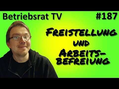Freistellung und Arbeitsbefreiung - Betriebsrat TV (Folge 187)