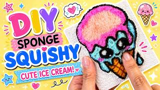 DIY Ice Cream Sponge Squishy | Easy & Cute Craft