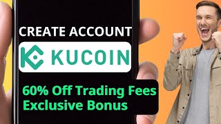 Kucoin Account Setup: 60% Fee Discount & Bonus Offers