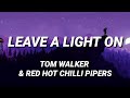 Tom Walker Red Hot Chilli Pipers Leave A Light On Lyrics