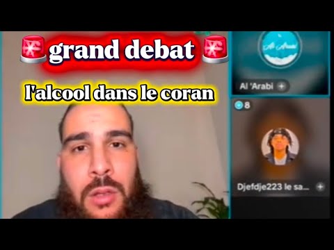 Grand debat, l'alcool dans le coran,  djefdje223 vs al arabi