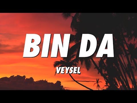 Veysel - Bin da (Lyrics)