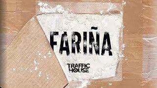 Fariña (Traffic House Remix)
