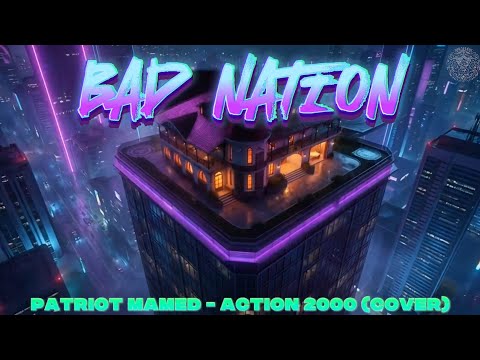 R7 - Bad Nation 2025/ Patriot Mamed - Action 2000 (AI Cover)