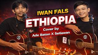 Download lagu Ethiopia - Iwan Fals || Cover by Ade Baton X Setiawan mp3