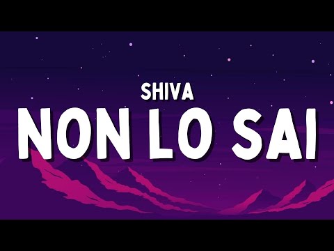 Shiva - Non lo sai (Testo/Lyrics)
