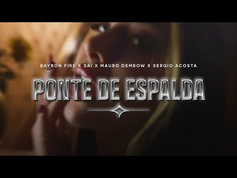BAYRON FIRE X SAI - Ponte de Espalda (Official Video)