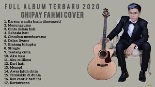 Download lagu Full album terbaru 2020 cover ghipay fahmi mp3