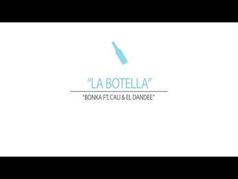 Bonka - La Botella FT. Cali y El Dandee