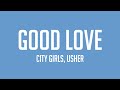Good Love City Girls Usher Lyrics Video