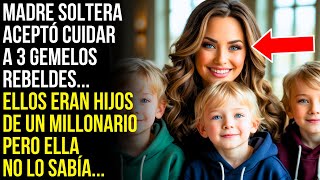 MADRE SOLTERA CUIDA A TRILLIZOS REBELDES DEL MILLONARIO, pero cuando él…