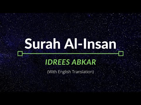 Surah Al-Insan - Idrees Abkar | English Translation