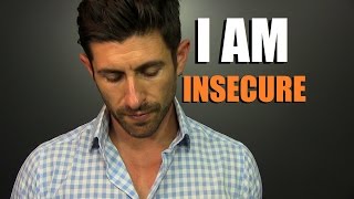 I AM INSECURE!  Dealing With Feelings Of Insecurity &amp; Inadequacy | How To Feel Better About Yourself