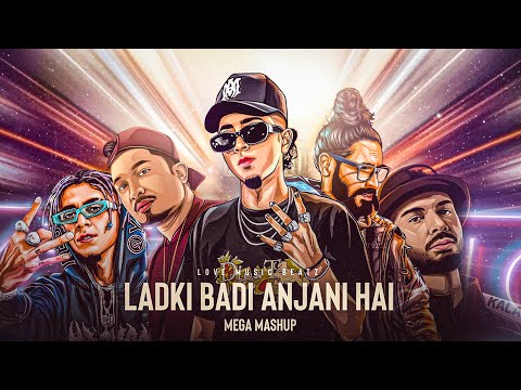 MC STAN -  LADKI BADI ANJANI X DIVINE MEGA MASHUP ( LOVE MUSIC BEATZ )